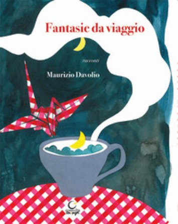 Fantasie da viaggio Maurizio Davolio