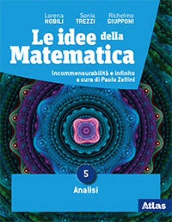 Le idee della matematica. Per le Scuole superiori. Con e-book. Con espansione online. Vol. 3: Analisi Lorena Nobili