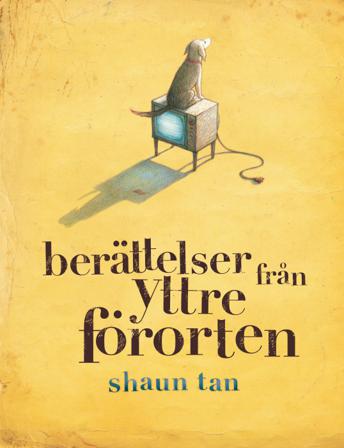 Berättelser från yttre förorten - Bok av Shaun Tan - Inbunden