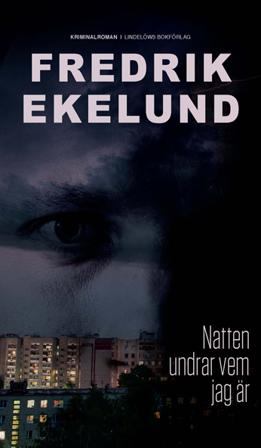 Natten undrar vem jag är - Bok av Fredrik Ekelund - Pocket