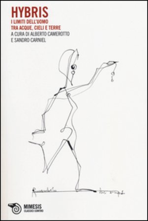 Hybris. I limiti dell'uomo tra acque, cieli e terre
