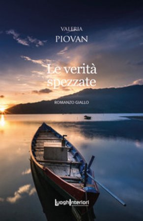 Le verità spezzate Valeria Piovan