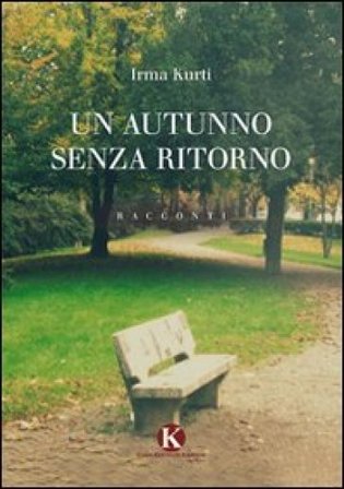 Un autunno senza ritorno Irma Kurti
