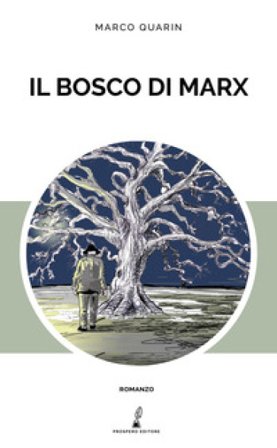 Il bosco di Marx Marco Quarin