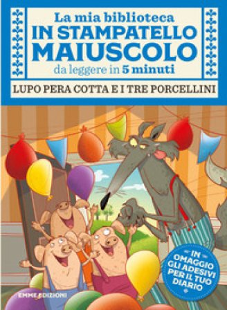 Lupo pera cotta e i tre porcellini. Con adesivi. Stampatello maiuscolo. Ediz. a colori Giuditta Campello