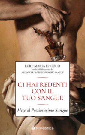 Ci hai redenti con il tuo sangue. Mese al Preziosissimo Sangue Luigi Maria Epicoco