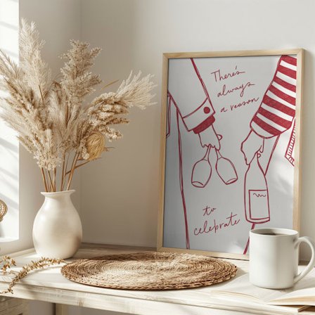 Two persons holding a wine bottle and wine glasses with the text "There's always a reason to celebrate" Poster 30x40 cm