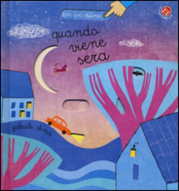 Quando viene sera. Ediz. a colori Gabriele Clima
