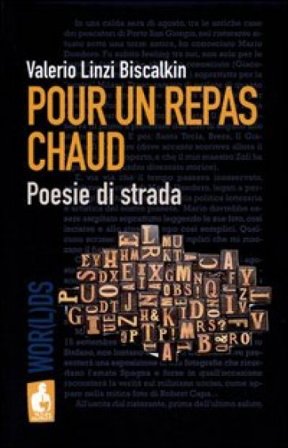 Pour un repas chaud. Poesie di strada Valerio Biscalkin Linzi