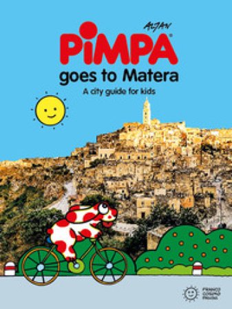Pimpa goes to Matera. A city guide for kids Francesco Tullio Altan