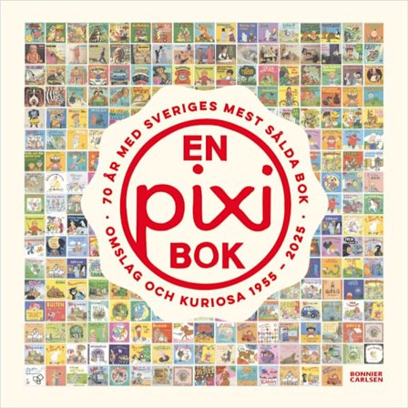 En pixibok : 70 år med Sveriges mest sålda bok - omslag och kuriosa 1955-2025 (inbunden)