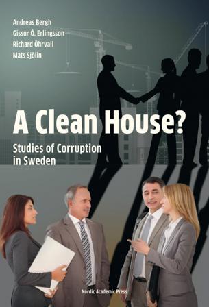A Clean House? : studies of corruption in Sweden - Bok av Andreas Bergh, Mats Sjölin, m.fl. - Inbunden
