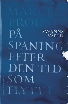 På spaning efter den tid som flytt. I : Swanns värld, ISBN: 9789100194703