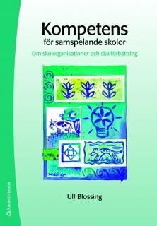 Kompetens för samspelande skolor : om skolorganisationer och skolförbättring, ISBN: 9789144019642