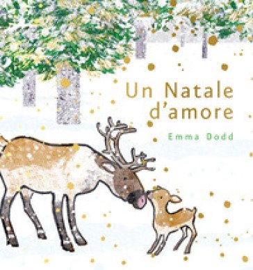 Un Natale d'amore. Ediz. a colori Emma Dodd