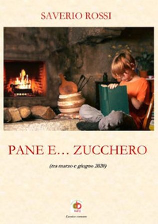 Pane e... zucchero (tra marzo e giugno 2020) Saverio Rossi