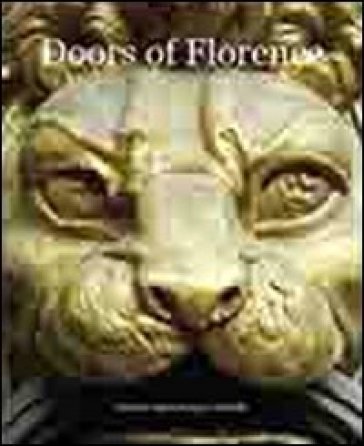Doors of Florence. Ediz. multilingue. Vol. 1 Jany L. Martelli
