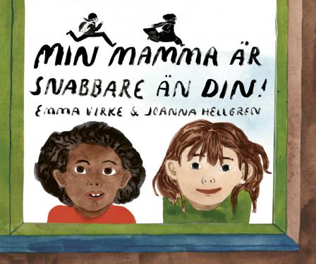 Min mamma är snabbare än din! - Bok av Emma Virke & Joanna Hellgren - Inbunden