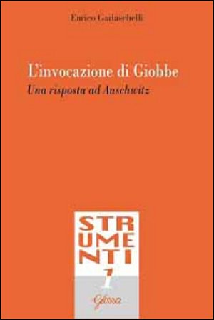 L'invocazione di Giobbe. Una risposta ad Auschwitz Enrico Garlaschelli