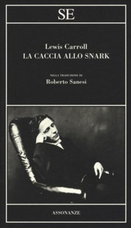 La caccia allo Snark. Testo inglese a fronte Lewis Carroll
