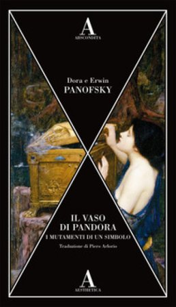 Il vaso di Pandora. I mutamenti di un simbolo Dora Panofsky