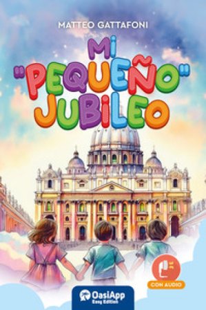 Mi «pequeño» jubileo Matteo Gattafoni