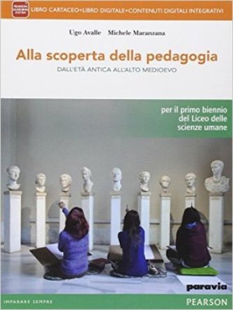 Alla scoperta della pedagogia. Per le Scuole superiori. Con e-book. Con espansione online Ugo Avalle
