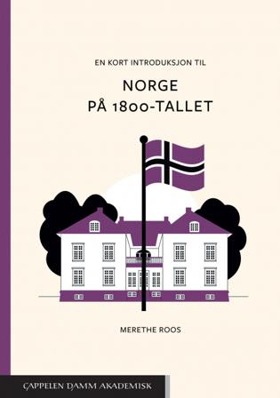 En kort introduksjon til Norge på 1800-tallet - Bok av Merethe Roos - Paperback