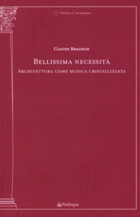 Bellissima necessità. Architettura come musica cristallizzata Claude Bragdon