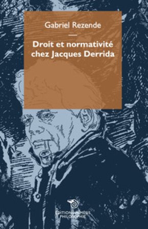 Droit et normativité chez Jacques Derrida Gabriel Rezende
