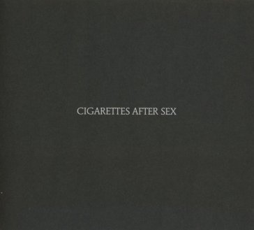 Cigarettes after sex CIGARETTES AFTER SEX
