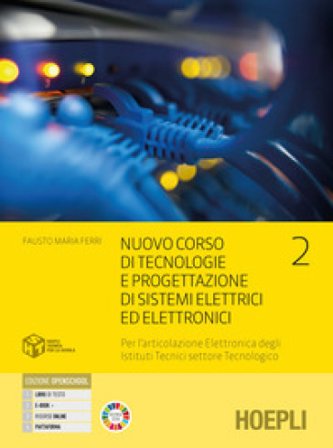 Nuovo corso di tecnologie e progettazione di sistemi elettrici ed elettronici. Per l'articolazione elettronica degli istituti tecnici settore 