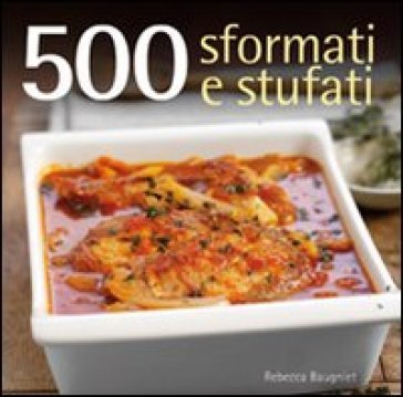 500 sformati e stufati Rebecca Baugniet