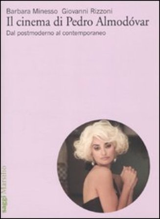 Il cinema di Pedro Almodóvar. Dal postmoderno al contemporaneo Barbara Minesso