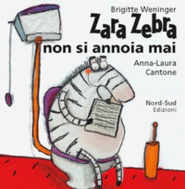 Zara Zebra non si annoia mai. Ediz. illustrata Brigitte Weninger