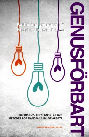 Genusförbart : inspiration, erfarenheter och metoder för mångfald i musei
