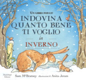 Indovina quanto bene ti voglio in inverno. Libro pop-up. Ediz. a colori Sam McBratney