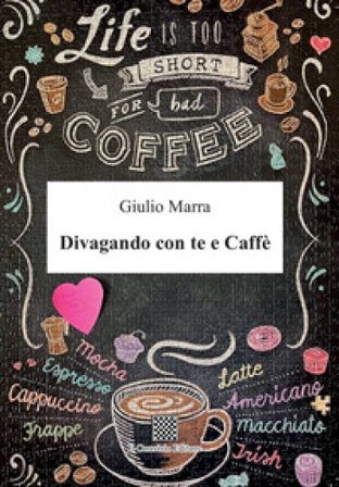 Divagando con te e caffè Giulio Marra