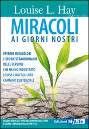 Miracoli ai giorni nostri Louise L. Hay