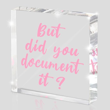 Men Dokumenterede Du Det Pink Kontorindretning - Pink Skrivebordstilbehør Akryl Firkantet Skilt - Sjov Kontorindretningsgave til Venner Kolleger 