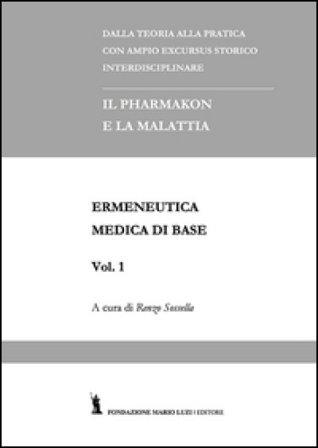 Ermeneutica medica di base. Vol. 1 Renzo Sossella