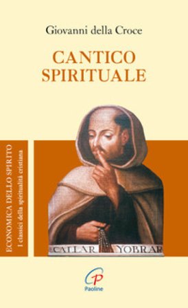 Cantico spirituale. Ediz. integrale Giovanni della Croce (santo)