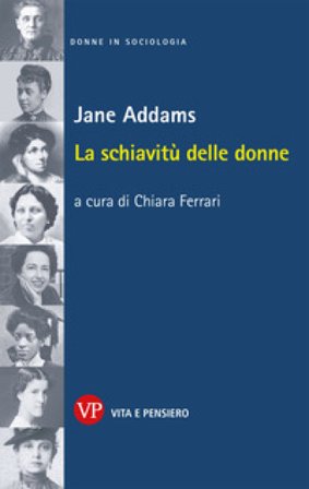 La schiavitù delle donne Jane Addams
