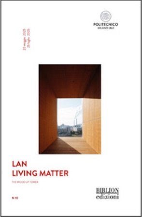 LAN. Living Matter. The wood up tower Francesca Claudia Maria Belloni