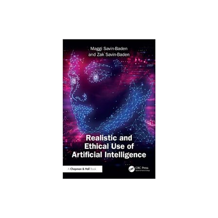 Realistic and Ethical Use of Artificial Intelligence (häftad, eng)