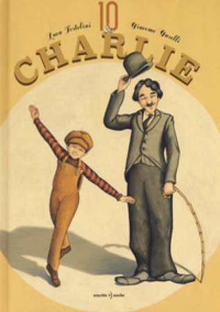 Io & Charlie. Ediz. a colori Luca Tortolini