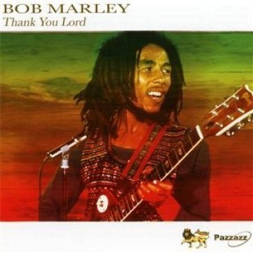 Thank you lord Bob Marley