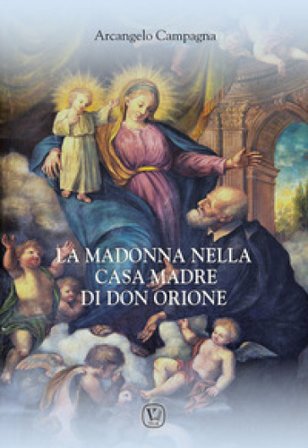 Madonna nella casa madre di don Orione Arcangelo Campagna