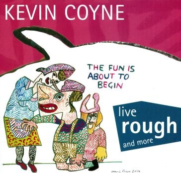 Live rough and more Kevin Coyne