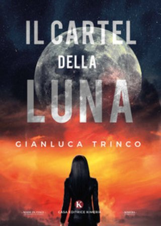 Il Cartel della Luna Gianluca Trinco
